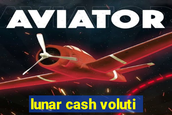 lunar cash voluti